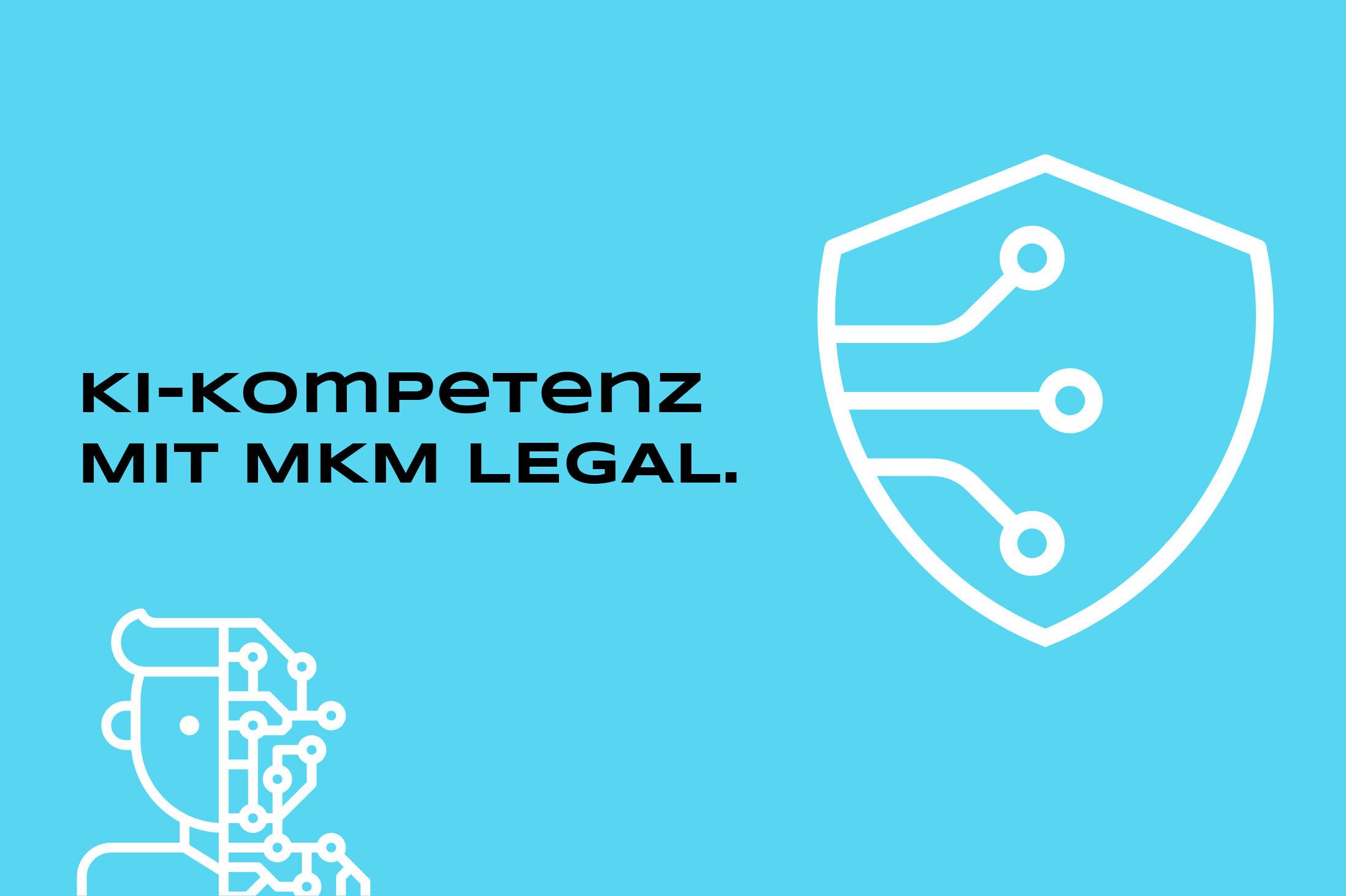 Header Schulung KI-Kompetenz Schulung KI-Kompetenz mit MKM LEGAL