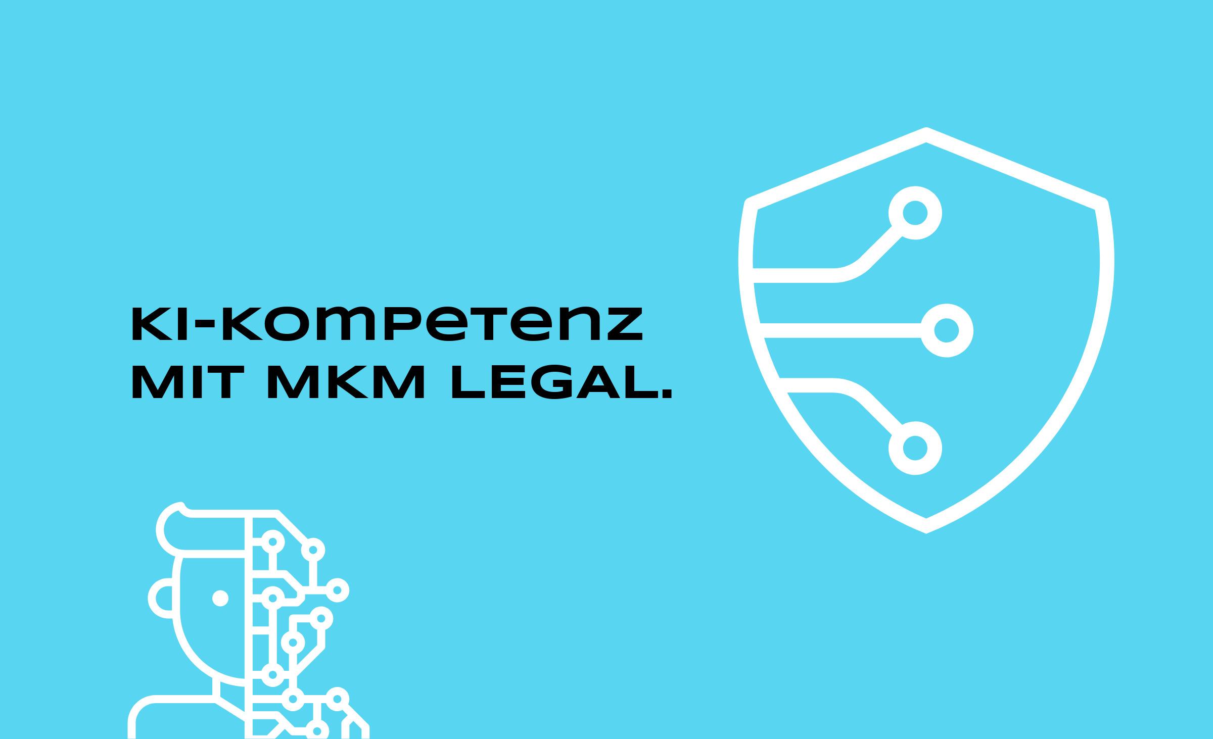 Header Schulung KI-Kompetenz KI-Kompetenz mit MKM LEGAL